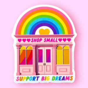 Shop Small Support Big Dreams Sticker